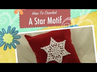How to Crochet Star Motif for a Pillow