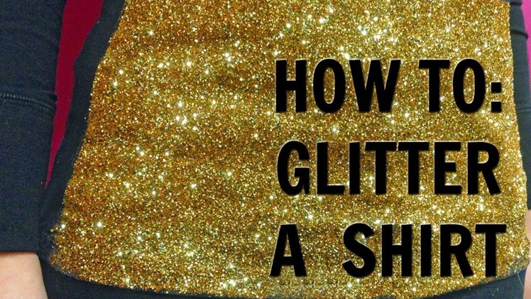 HOW TO: Glitter a Shirt