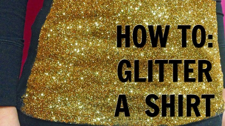 HOW TO: Glitter a Shirt