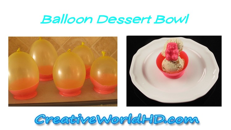 How to make Chocolate Balloon Ice Cream Dessert Bowls -DIY tutorial