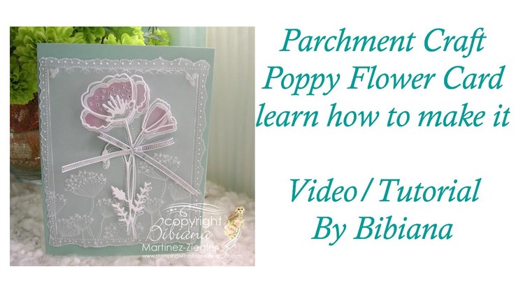 Parchment Craft Poppy Flower Card using Steel Dies