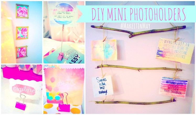 ♥ 4 DIY Mini Photoholders #MakeitinMay ♥