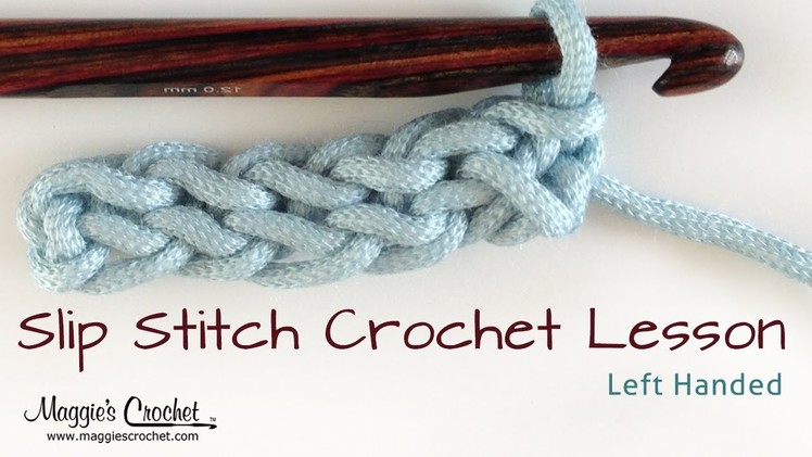 Crochet Basics: How to Slip Stitch Lesson - Left Handed