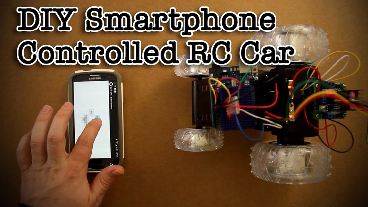 DIY Smartphone Controlled RC Car