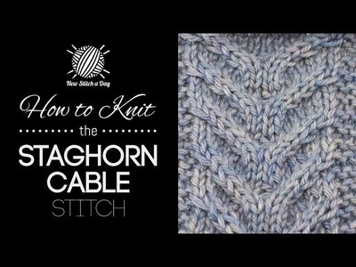 How to Knit the Staghorn Cable Stitch