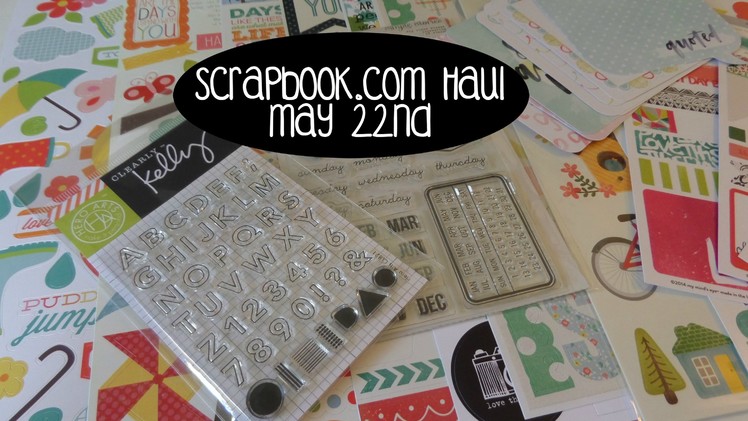 Scrapbook Haul | May 22nd