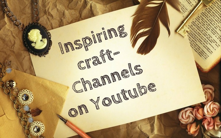 32 - Inspiring craft channels on YouTube:)