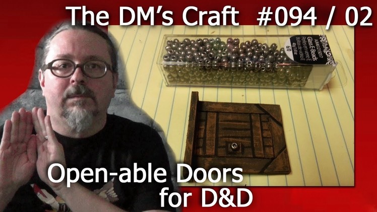 Finishing Open-able Doors for D&D (The DM's Craft #94.02)