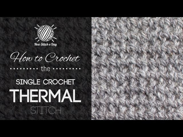 How to Crochet the Single Crochet Thermal Stitch
