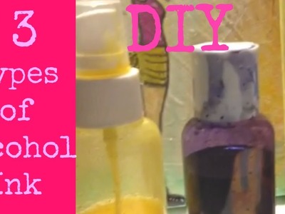 How to make 3 Types of Alcohol Inks DIY