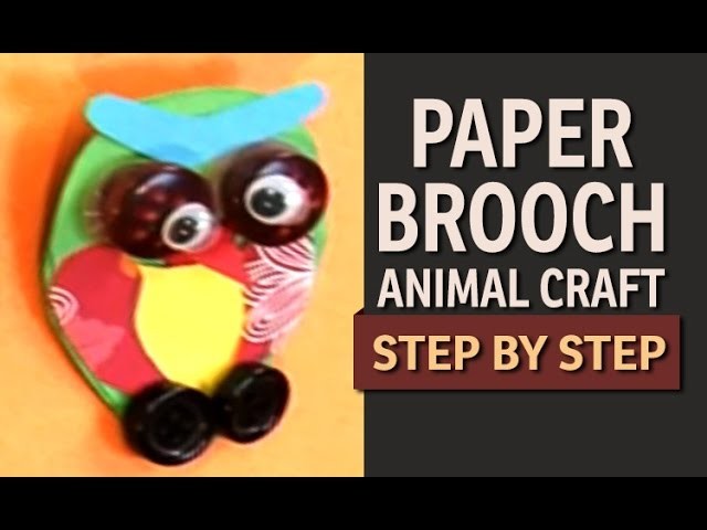 How To Make a OWL BROOCH - "Paper Art and Craft Ideas"