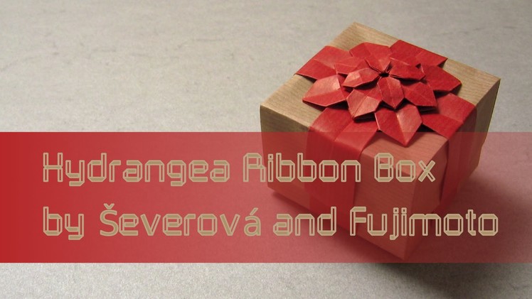 Origami Tutorial: Hydrangea Ribbon Box (Dáša Ševerová and Shuzo Fujimoto)