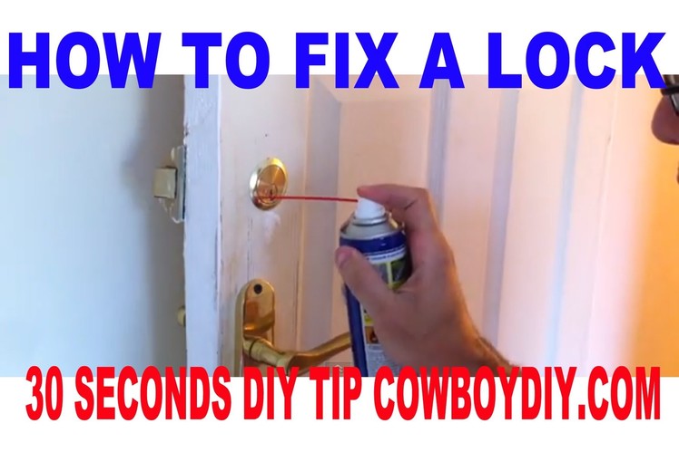 AWESOME DIY PROJECTS - HOW TO FIX A STICKY LOCK COWBOYDIY.COM