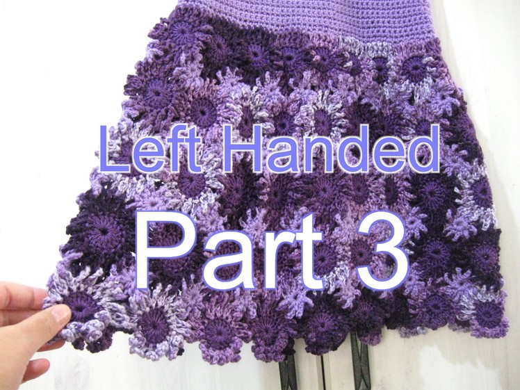 Crochet Flower Dress Part 3   Left Handed Crochet Tutorial