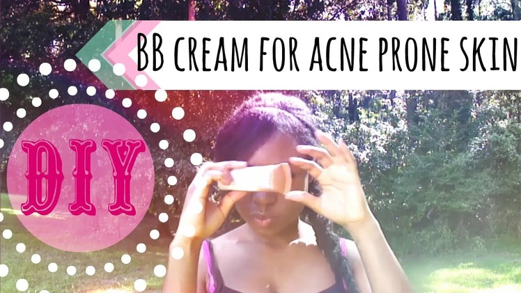 DIY BB Cream for Acne Prone Skin