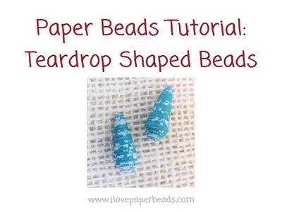 How to Make Teardrop Shaped Paper Beads