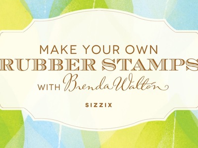 Making Your Own Rubber Stamps, Crafting with Brenda Walton