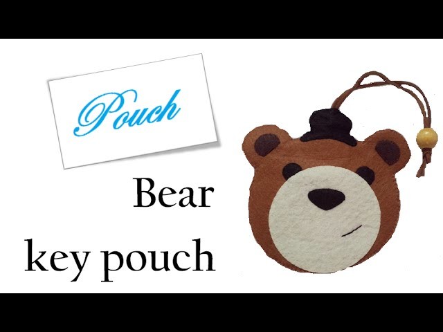 Pouch: How To Make Bear key pouch Tutorial