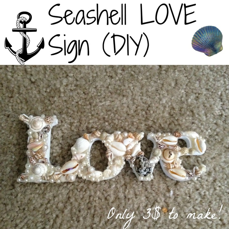 Artistic Friday (DIY) Seashell Love Sign!