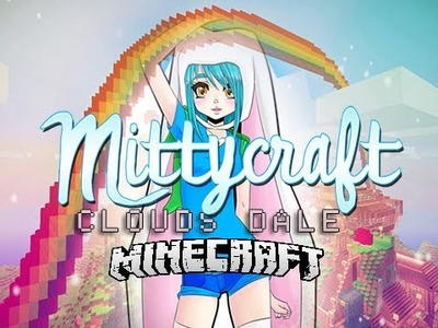 "Clouds Dale" MittyCraft Ep 55