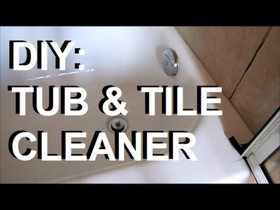DIY: All Natural Organic Tub & Tile Cleaner