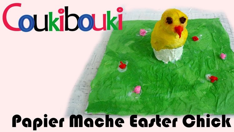 Paper Mache Easter Chick. Artistic Activity for children - COUKIBOUKI craft making art - How to Make
