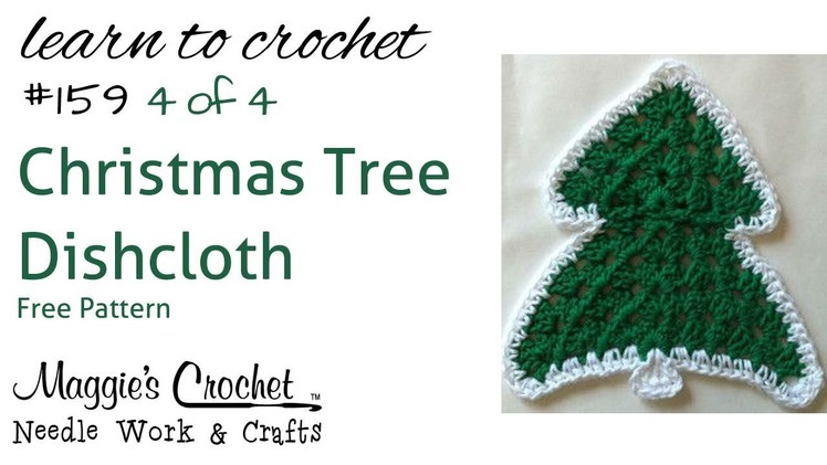 Part 4 of 4 Christmas Tree Dishcloth Right Handed #159