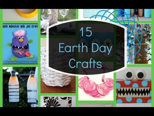 15 Earth Day Crafts