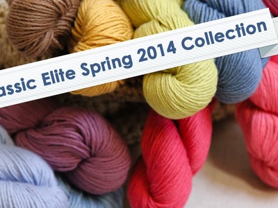Classic Elite Yarns Spring 2014 Collection