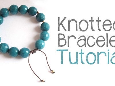 Cord Knotting Tutorial - DIY Knotted Cord Bracelet