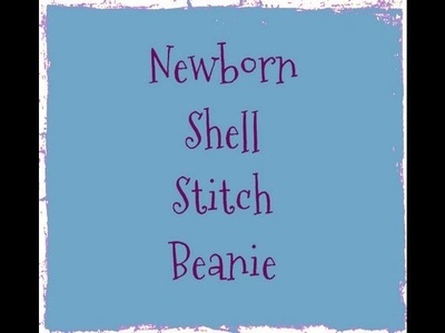 Crochet Newborn Shell Stitch Beanie Tutorial - Crochet Hat - Crochet Pattern