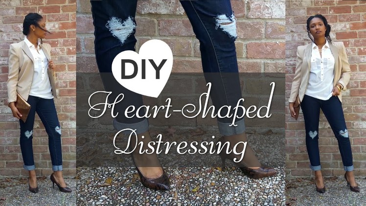 DIY Heart Shaped Distressing + Styling (Valentine's Outfit Idea)
