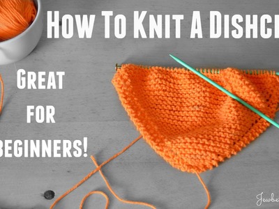 How To Knit a Dishcloth (Great For Beginners)