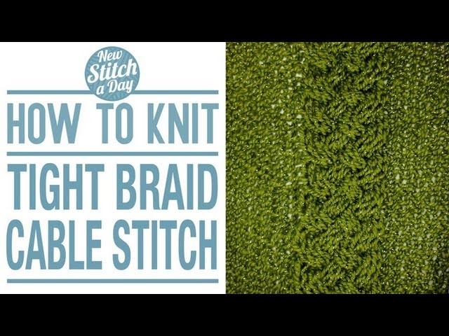 How to Knit the Tight Braid Cable Stitch (English Style)