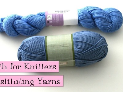 Math for Knitters - Substituting Yarns