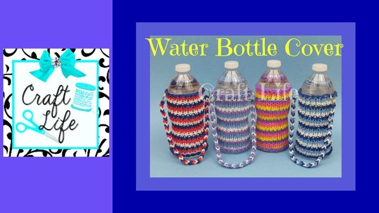 Craft Life Water Bottle Cover Tutorial on One Rainbow Loom