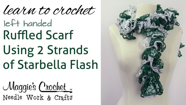 Crochet Ruffled Scarf Using 2 Strands of Starbella Flash Yarn - Left Handed