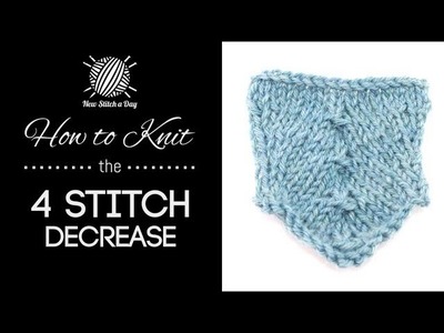 How to Knit the 4 Stitch Decrease