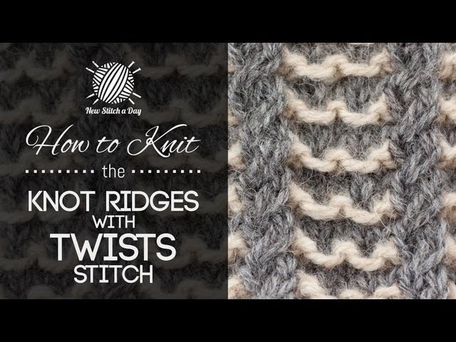 How to Knit the Knot Ridges with Twists Stitch