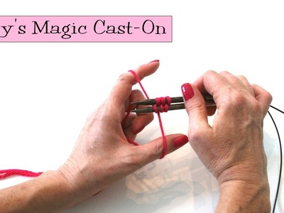 Knitting Help - Judy's Magic Cast-On