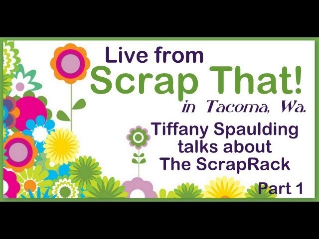 Tiffany Spaulding Talks About The ScrapRack at Scrap That! in Tacoma, Wa