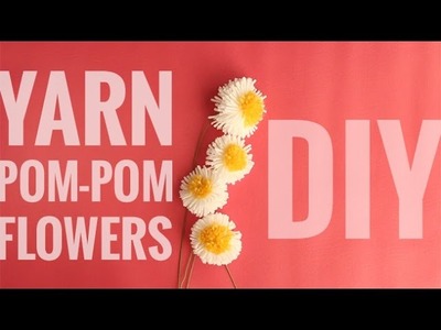 Yarn Pom-Pom Flower DIY
