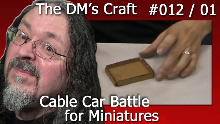 Craft a cable car battle for D&D (The DM's Craft Ep12, p1)