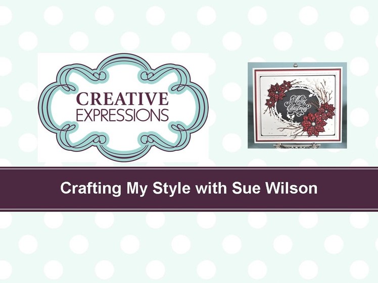 Crafting My Style with Sue Wilson - Mosaic Poinsettia for Creative Expressions