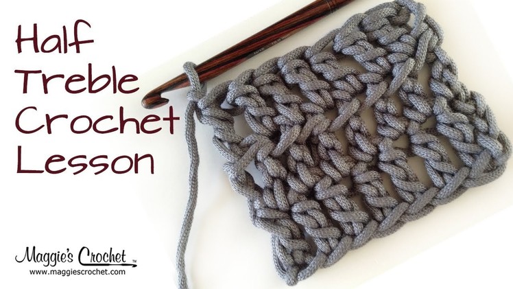 Crochet Basics: Half Treble Crochet Lesson - Right Handed