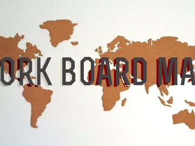 DIY CORKBOARD WORLD MAP