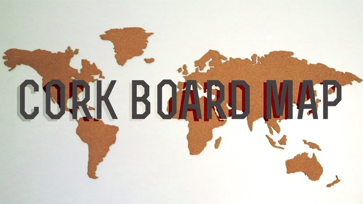 DIY CORKBOARD WORLD MAP