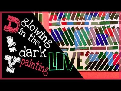DIY -  special glow in the dark painting