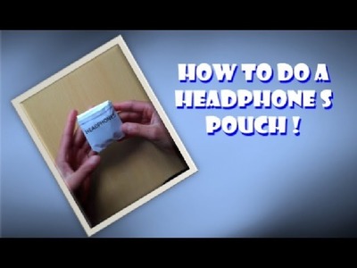 Headphones Origami Pouch Tutorial