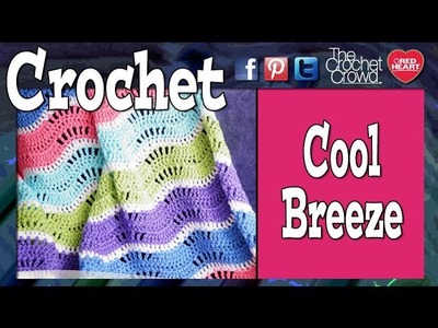 How To Crochet Cool Breeze Baby Afghan